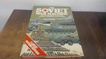 the soviet war machine an encyclopedia of russian military equipment and strategy 1st edition ray bonds