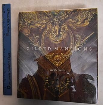gilded mansions grand architecture and high society 1st edition wayne craven 0393067548, 978-0393067545