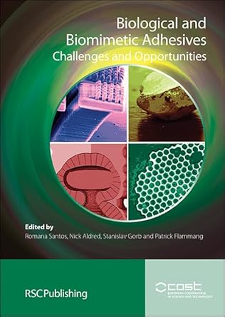 biological and biomimetic adhesives challenges and opportunities 1st edition romana santos ,nick aldred