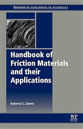 handbook of friction materials and their applications 1st edition roberto c dante 0081006195, 978-0081006191