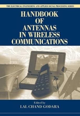 handbook of antennas in wireless communications 1st edition lal chand godara 0849301246, 978-0849301247