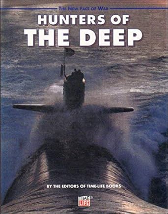 the new face of war hunters of the deep 1st edition the editors of time life books 1844472221, 978-1844472222