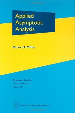 applied asymptotic analysis 1st edition peter d miller 0821840789, 978-0821840788