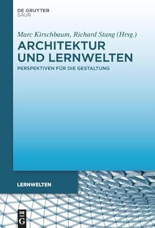 architektur und lernwelten perspektiven fur die gestaltung 1st edition marc kirschbaum ,richard stang