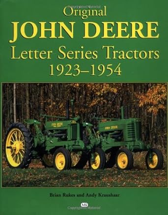 original john deere letter series tractors 1923 1954 1st edition brian rukes ,andy kraushaar 0760309124,