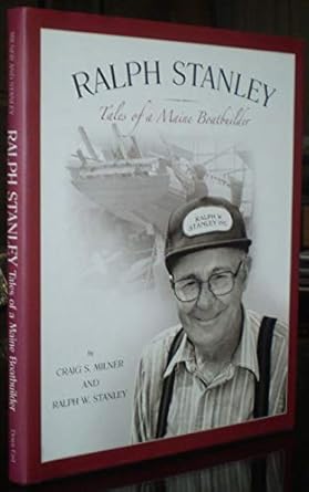 ralph stanley tales of a maine boatbuilder 1st edition craig milner 0892726423, 978-0892726424