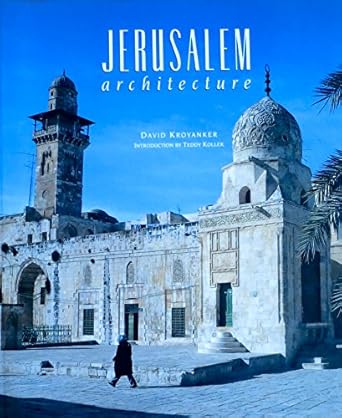 jerusalem architecture 1st edition david kroyanker 0865651477, 978-0865651470