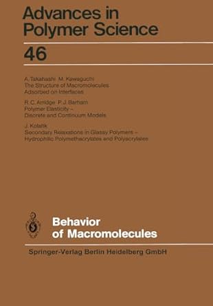 behavior of macromolecules 1st edition r c arridge ,p j barham ,m kawaguchi ,j kolarik ,a takuhashi