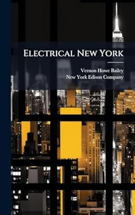 electrical new york 1st edition vernon howe bailey ,new york edison company 1024411192, 978-1024411195