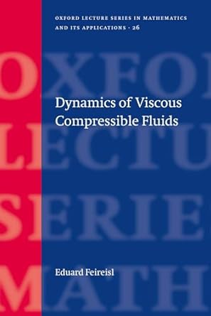 dynamics of viscous compressible fluids 1st edition eduard feireisl 0198528388, 978-0198528388