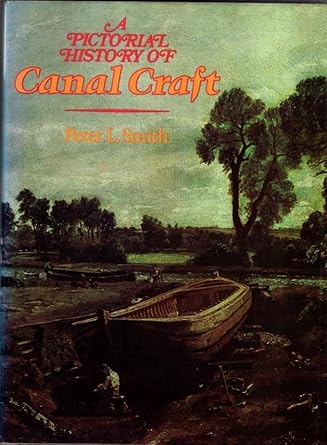 a pictorial history of canal craft 1st edition peter l smith 0713416378, 978-0713416374