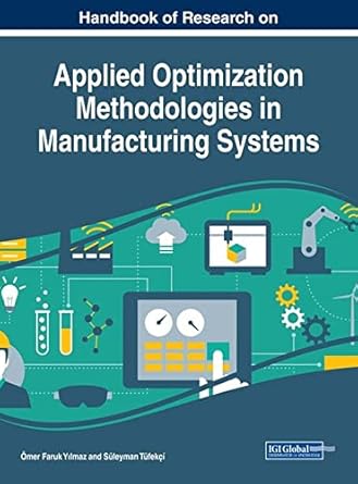 handbook of research on applied optimization methodologies in manufacturing systems 1st edition omer faruk