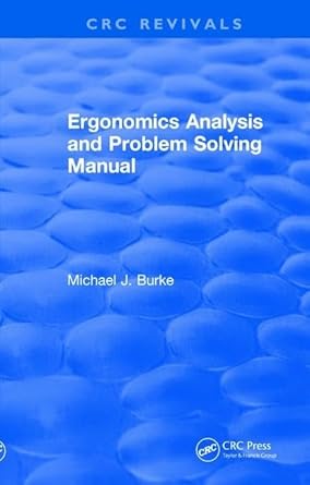 ergonomics analysis and problem solving manual 1st edition michael j burke 1315892790, 978-1315892795