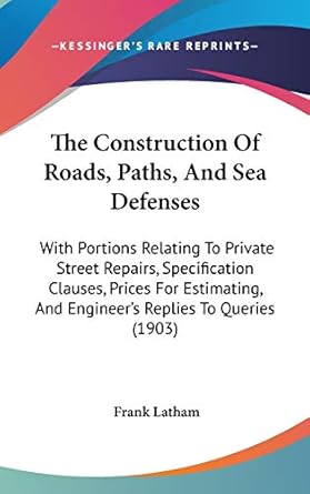 the construction of roads paths and sea defenses with portions relating to private street repairs