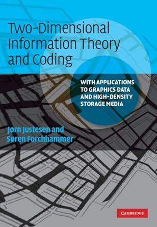 two dimensional information theory and coding with applications to graphics data and high density storage