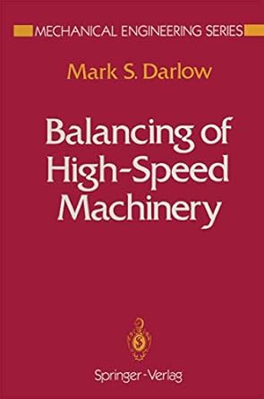 balancing of high speed machinery 1st edition mark s darlow 1461281946, 978-1461281948