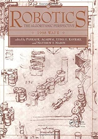 robotics the algorithmic perspective wafr 1998 1st edition pankaj k agarwal ,lydia e kavraki ,matthew t mason