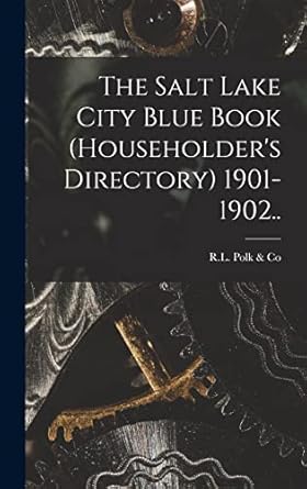 the salt lake city blue book 1901 1902 1st edition r l polk co 1013364465, 978-1013364464