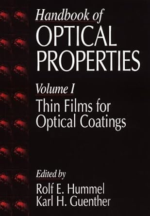 handbook of optical properties thin films for optical coatings volume i 1st edition rolf e hummel ,karl h