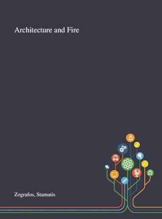 architecture and fire 1st edition stamatis zografos 1013293274, 978-1013293276