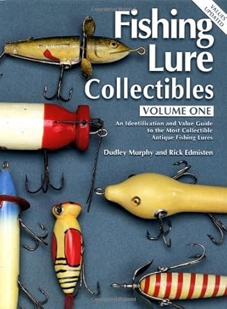 fishing lure collectibles vol 1 an identification and value guide to the most collectible antique fishing