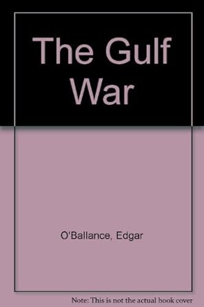the gulf war 1st edition edgar o'ballance 0080347479, 978-0080347479