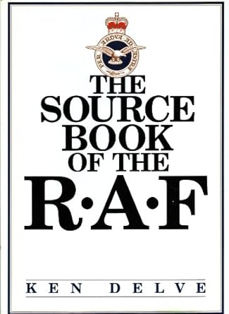 the source book of the raf 1st edition ken delve 1853104515, 978-1853104510