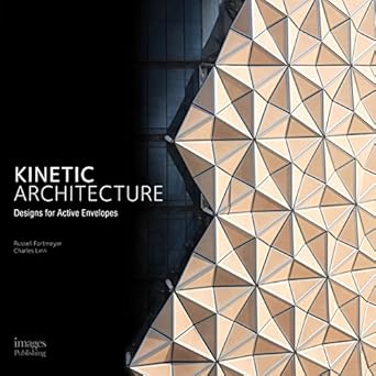 kinetic architecture designs for active envelopes 1st edition russell fortmeyer ,charles linn 1864704950,