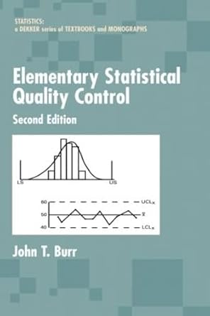 elementary statistical quality control 1st edition john t burr 0824790529, 978-0824790523