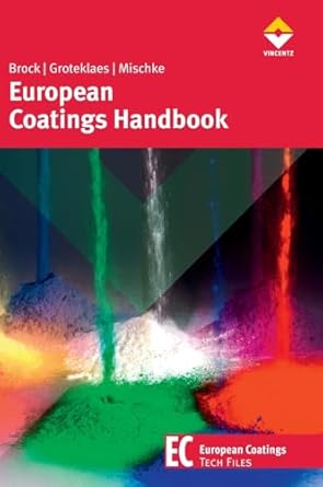 european coatings handbook 1st edition peter mischke ,thomas brock ,michael groteklaes 3866308493,