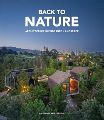 back to nature architecture blends into landscape 1st edition caye cardelus 8499366260, 978-8499366265