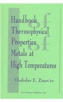 handbook of thermophysical properties of metals at high temperatures 1st edition vladislav e zinovev'ev