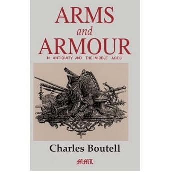 arms and armour in antiquity and the middle ages 1st edition charles boutell 0788191659, 978-0788191657