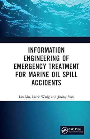 information engineering of emergency treatment for marine oil spill accidents 1st edition lin mu ,lizhe wang