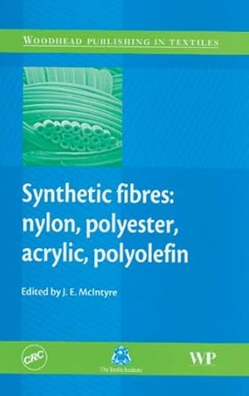 synthetic fibres nylon polyester acrylic polyolefin 1st edition j e macintyre 0849325927, 978-0849325922