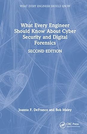 what every engineer should know about cyber security and digital forensics 1st edition joanna f defranco ,bob