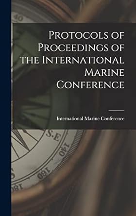 protocols of proceedings of the international marine conference 1st edition international marine conference