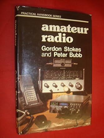 amateur radio 1st edition gordon stokes ,peter bubb 0718824776, 978-0718824778