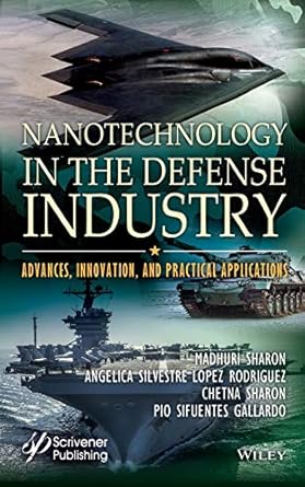 nanotechnology in the defense industry advances innovation and practical applications 1st edition madhuri