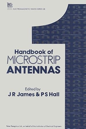 handbook of microstrip antennas 1st edition j r james ,p s hall 0863417590, 978-0863417597