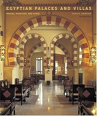 egyptian palaces and villas pashas khedives and kings 1st edition shirley johnston ,sherif sonbol 0810955385,