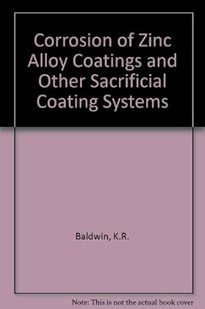 corrosion of zinc alloy coatings and other sacrificial coating systems 1st edition g d wilcox 1855735687,