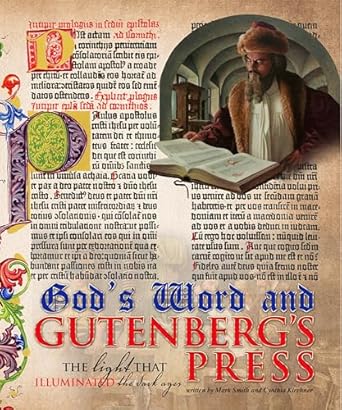 gods word and the gutenberg press the light that illuminated the dark ages 1st edition mark smith ,cynthia