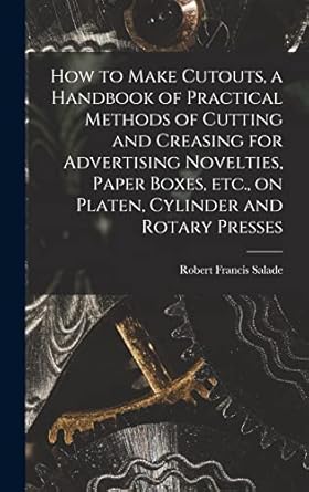how to make cutouts a handbook of practical methods of cutting and creasing for advertising novelties paper
