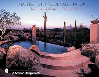 master built pools and patios an inspiring portfolio of design ideas 1st edition tina skinner 0764317474,