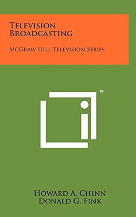 television broadcasting mcgraw hill television series 1st edition howard a chinn ,donald g fink 1258260883,