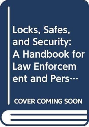 locks safes and security a handbook for law enforcement personnel 1st edition marc weber tobias 0398021554,