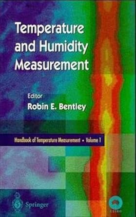 handbook of temperature measurement vol 1 temperature and humidity measurement 1st edition robin e bentley