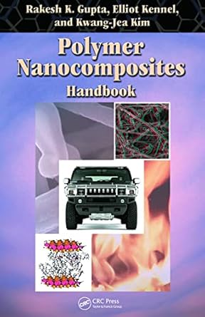 polymer nanocomposites handbook 1st edition rakesh k gupta ,elliot kennel ,kwang jea kim 0849397774,