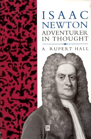 isaac newton adventurer in thought 1st edition a rupert hall 0631179062, 978-0631179061